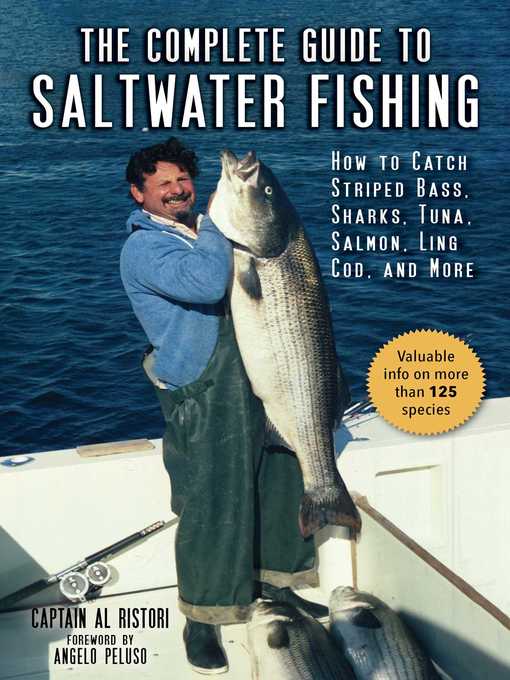 Title details for The Complete Guide to Saltwater Fishing: How to Catch Striped Bass, Sharks, Tuna, Salmon, Ling Cod, and More by Al Ristori - Available